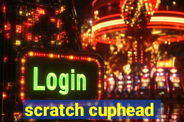 scratch cuphead