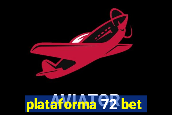 plataforma 72 bet
