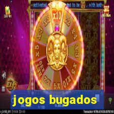 jogos bugados