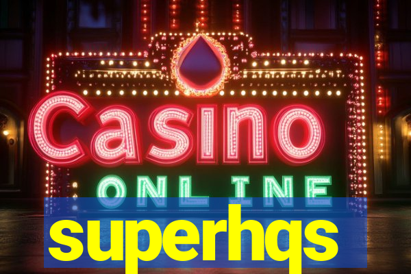 superhqs