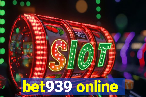 bet939 online