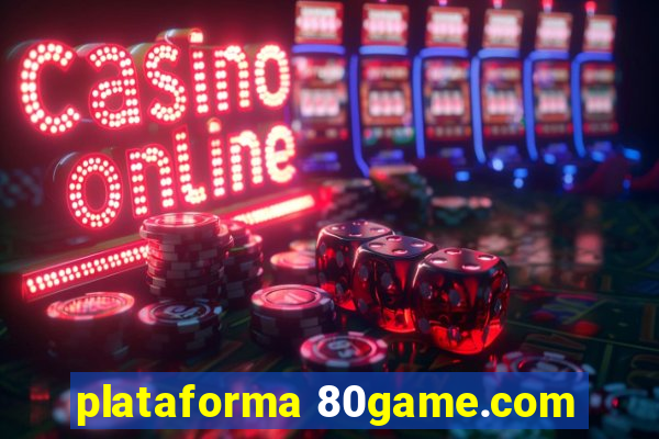 plataforma 80game.com