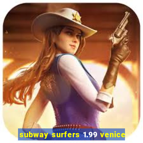 subway surfers 1.99 venice