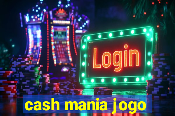 cash mania jogo