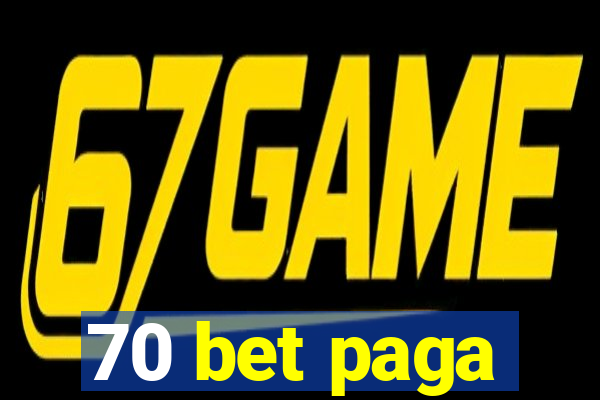 70 bet paga