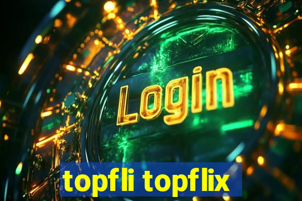 topfli topflix