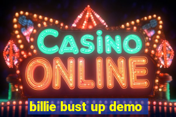 billie bust up demo