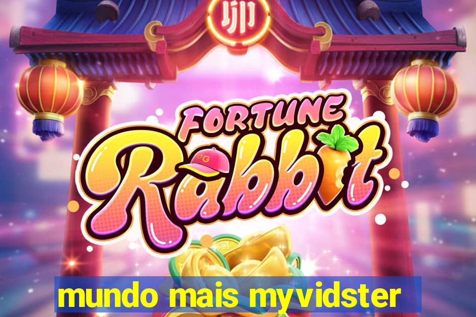 mundo mais myvidster