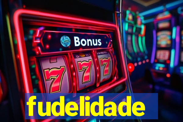 fudelidade