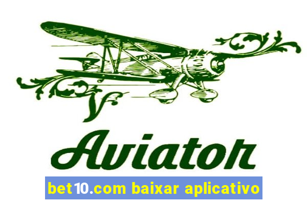 bet10.com baixar aplicativo