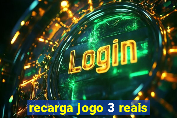 recarga jogo 3 reais