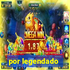 por legendado