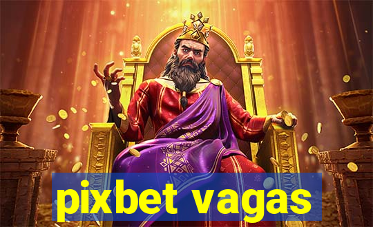 pixbet vagas