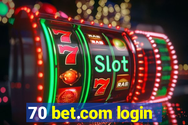 70 bet.com login