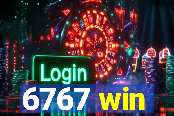 6767 win