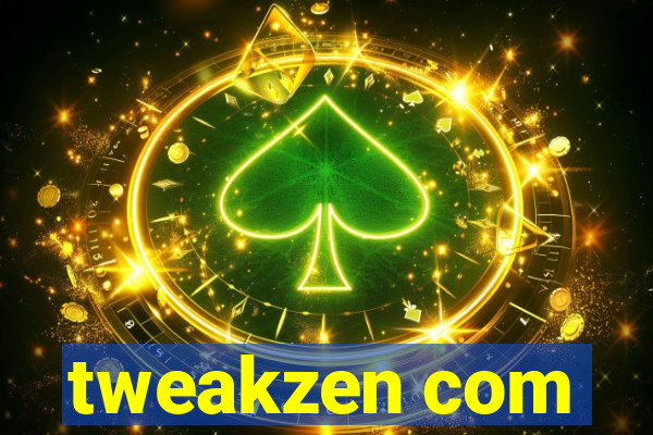 tweakzen com
