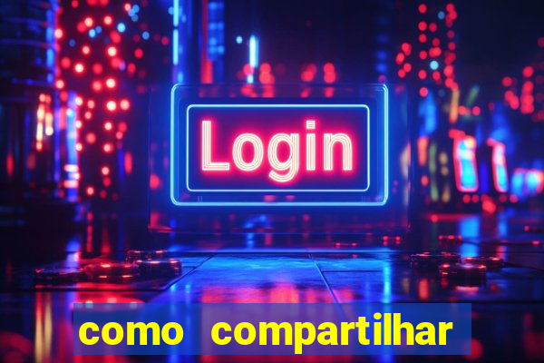 como compartilhar aposta no bet365