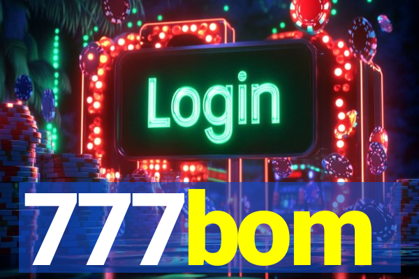 777bom