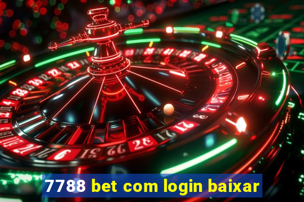 7788 bet com login baixar