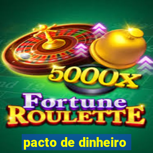 pacto de dinheiro