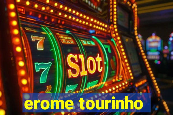 erome tourinho