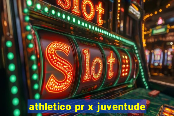 athletico pr x juventude