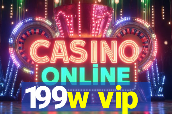 199w vip