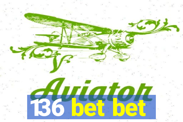 136 bet bet