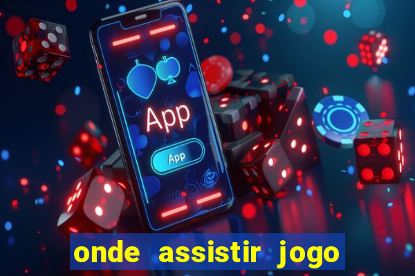 onde assistir jogo da roma hoje