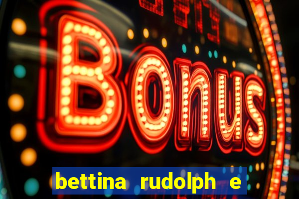 bettina rudolph e marcelo terminaram