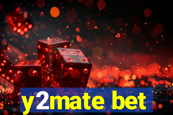 y2mate bet