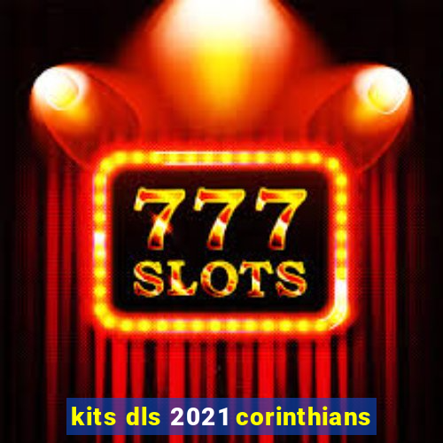 kits dls 2021 corinthians
