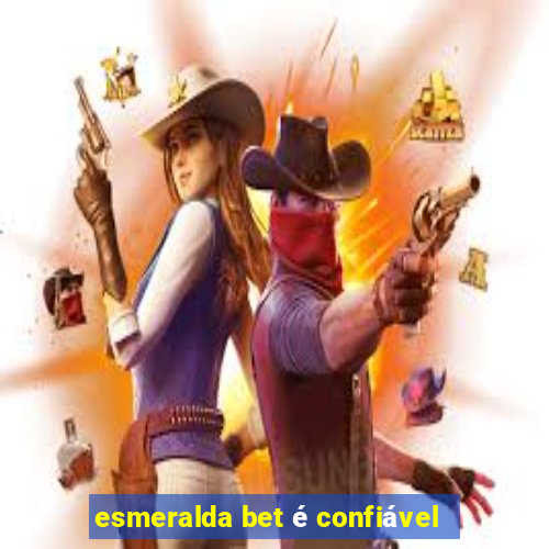 esmeralda bet é confiável