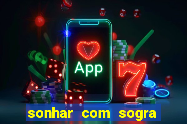 sonhar com sogra no jogo do bicho
