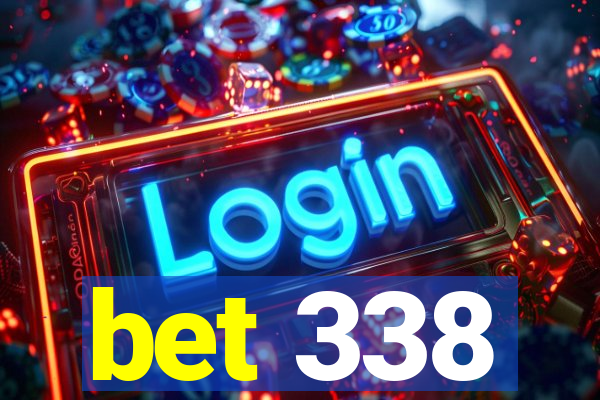 bet 338