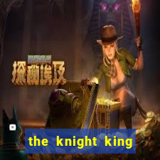 the knight king who returned with a god capitulo 1