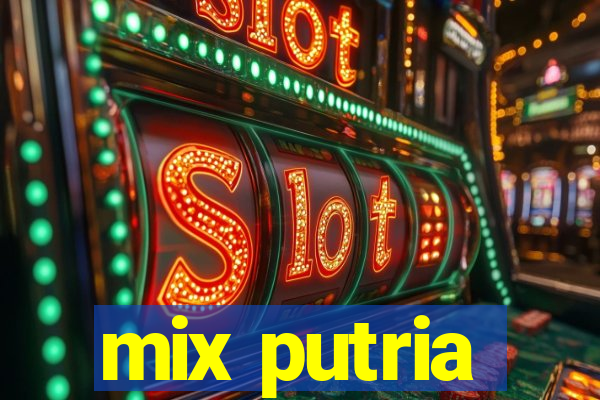 mix putria