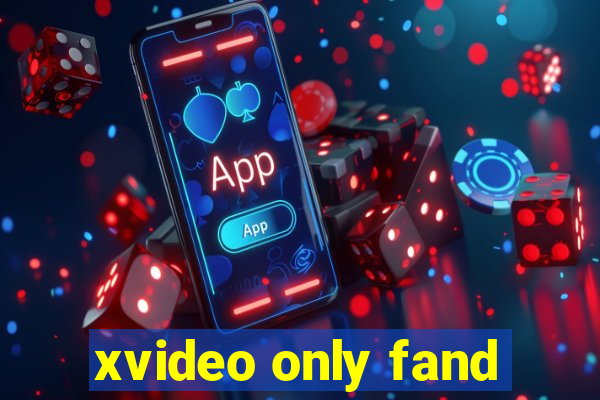 xvideo only fand