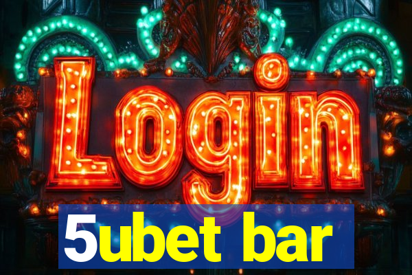 5ubet bar