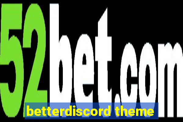 betterdiscord theme