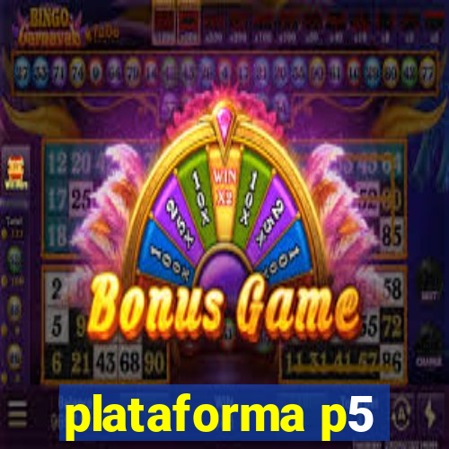 plataforma p5