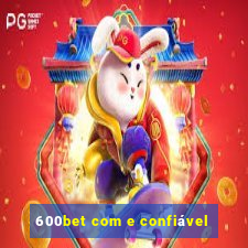 600bet com e confiável