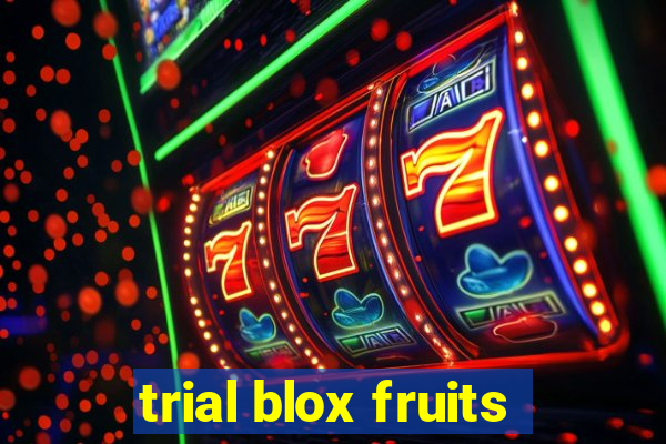 trial blox fruits