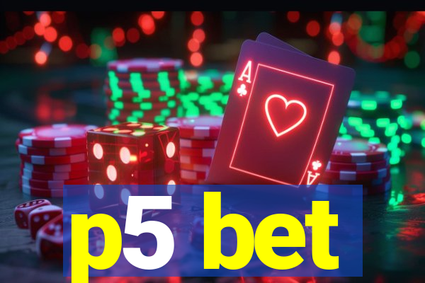 p5 bet