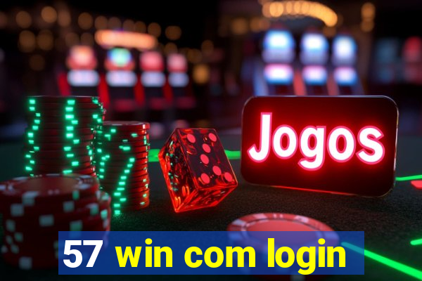 57 win com login