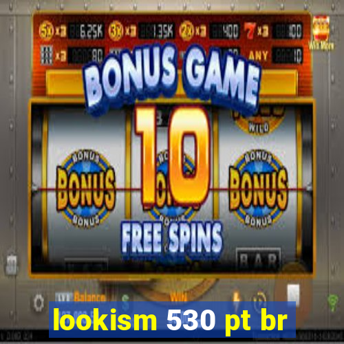 lookism 530 pt br