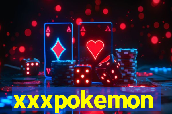 xxxpokemon