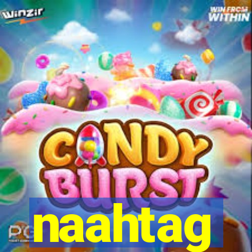 naahtag