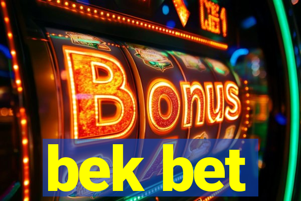 bek bet