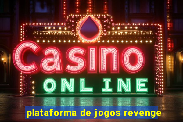 plataforma de jogos revenge